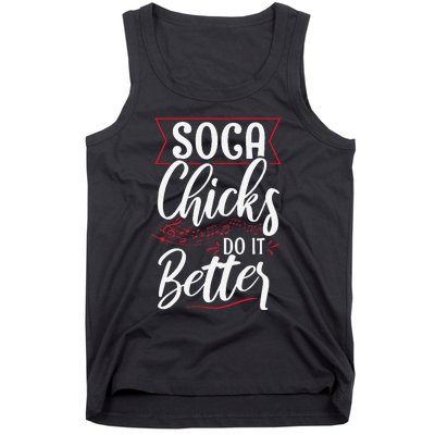 Soca Chicks Do It Better Quote For A Soca Festival Lover Tank Top