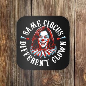 Same Circus Different Clown Funny Kamala Harris Clown Coaster