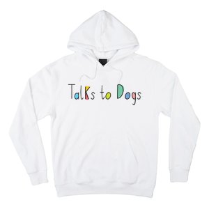 Super Cute Dog Lovers Talks to Dogs - Dog Lover Hoodie