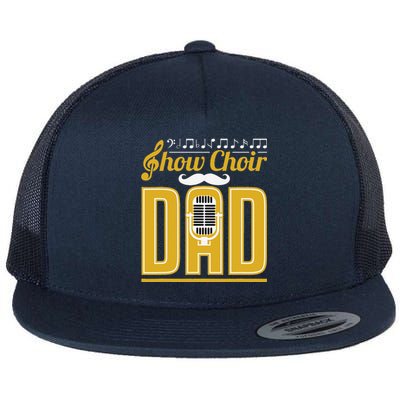 Show Choir Dad Fathers Day Father Musical Theater Flat Bill Trucker Hat