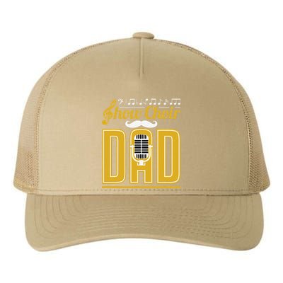 Show Choir Dad Fathers Day Father Musical Theater Yupoong Adult 5-Panel Trucker Hat