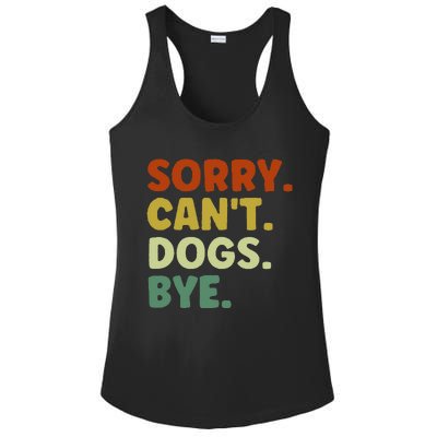 Sorry Cant Dogs Bye Ladies PosiCharge Competitor Racerback Tank