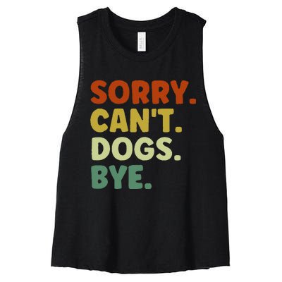 Sorry Cant Dogs Bye Women's Racerback Cropped Tank