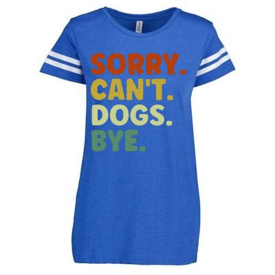 Sorry Cant Dogs Bye Enza Ladies Jersey Football T-Shirt