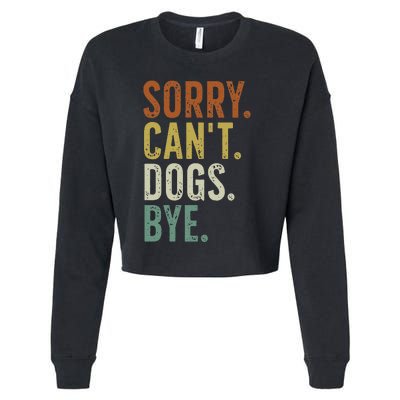 Sorry Cant Dog Bye Cropped Pullover Crew