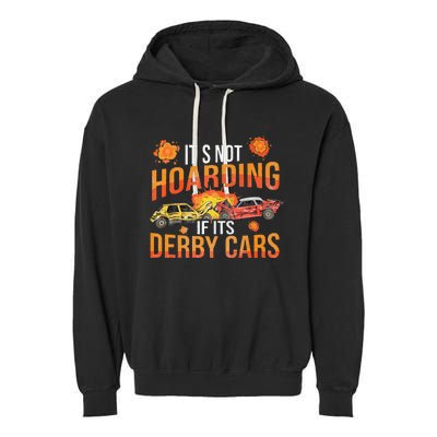 Smashing Cars Demolition Derby Quote For A Demo Derby Lover Garment-Dyed Fleece Hoodie