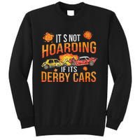 Smashing Cars Demolition Derby Quote For A Demo Derby Lover Tall Sweatshirt