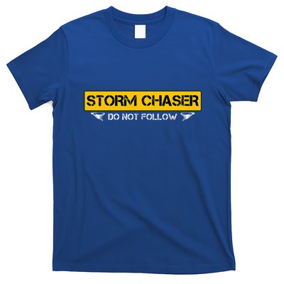 Storm Chaser Do Not Follow Storm Chasing Tornado T-Shirt