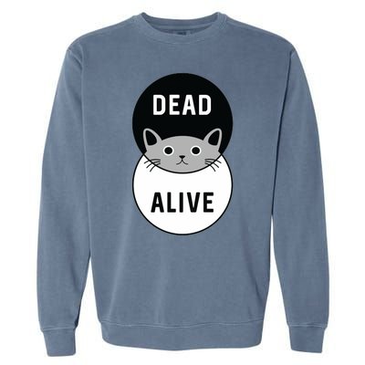 Schrodinger's Cat Dead Or Alive Garment-Dyed Sweatshirt