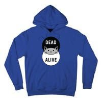 Schrodinger's Cat Dead Or Alive Tall Hoodie