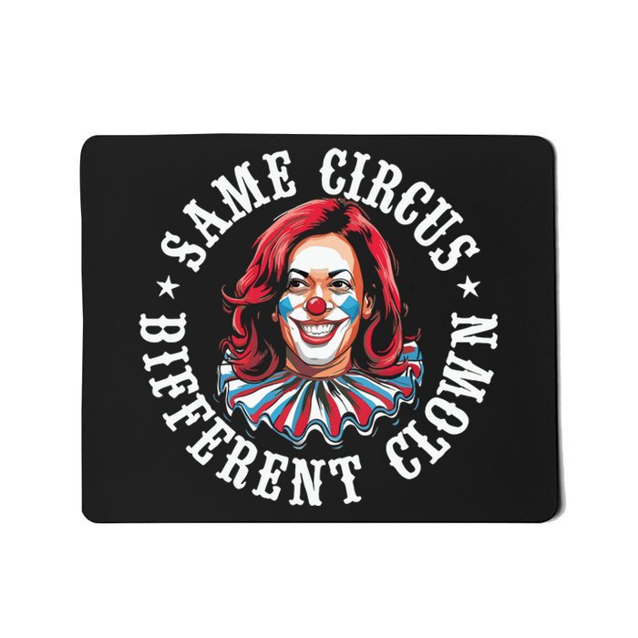 Same Circus Different Clown Mousepad