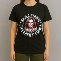 Same Circus Different Clown T-Shirt