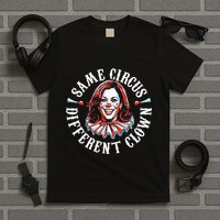 Same Circus Different Clown T-Shirt