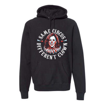 Same Circus Different Clown Premium Hoodie