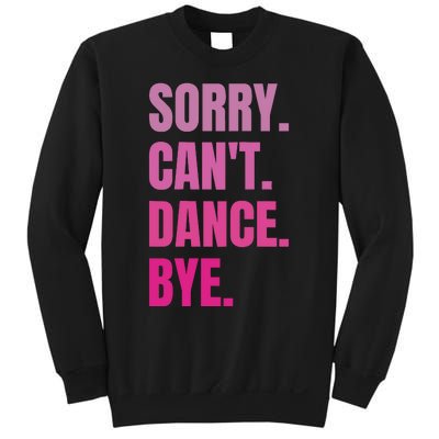 Sorry CanT Dance Bye Retro Funny Dancer Dancing Dance Lover Sweatshirt