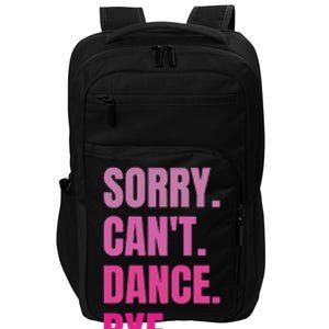 Sorry CanT Dance Bye Retro Funny Dancer Dancing Dance Lover Impact Tech Backpack