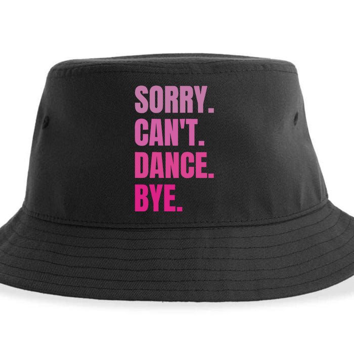 Sorry CanT Dance Bye Retro Funny Dancer Dancing Dance Lover Sustainable Bucket Hat