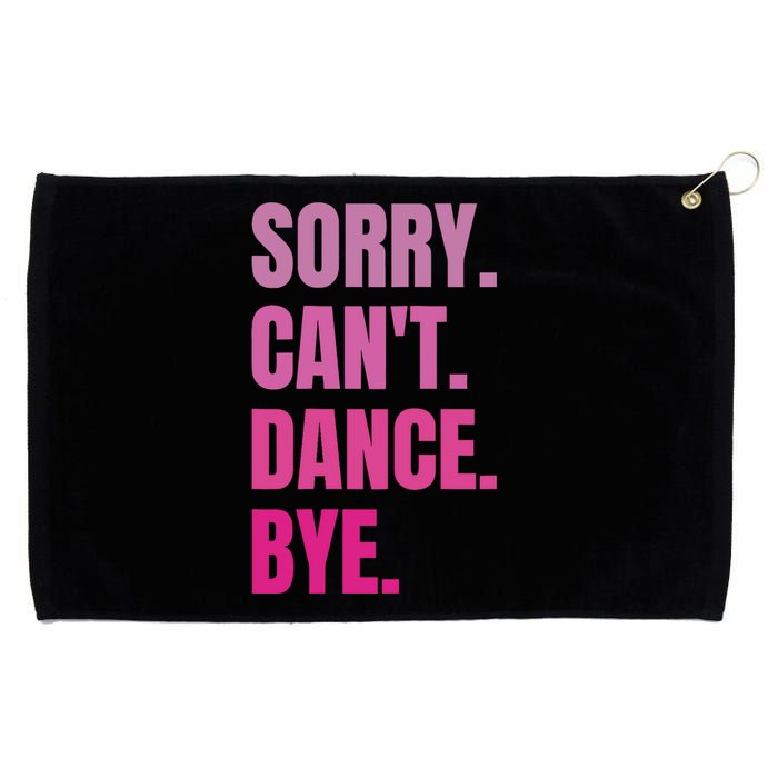 Sorry CanT Dance Bye Retro Funny Dancer Dancing Dance Lover Grommeted Golf Towel