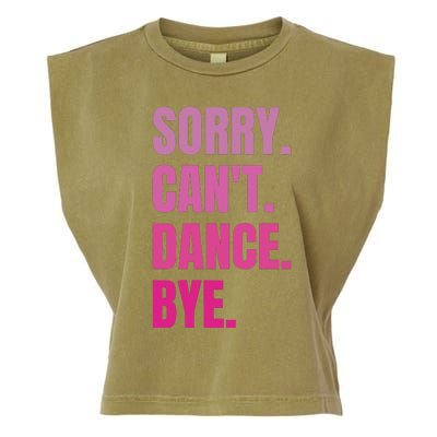 Sorry CanT Dance Bye Retro Funny Dancer Dancing Dance Lover Garment-Dyed Women's Muscle Tee