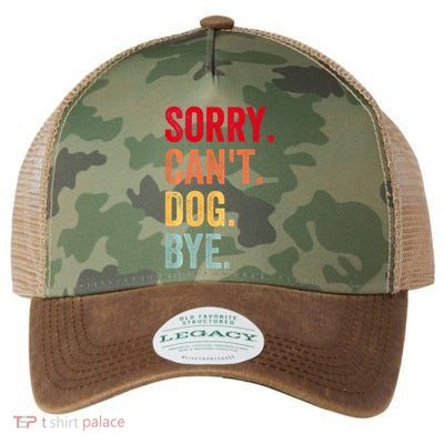 Sorry CanT Dog Bye Funny Dog Lover Gifts Legacy Tie Dye Trucker Hat