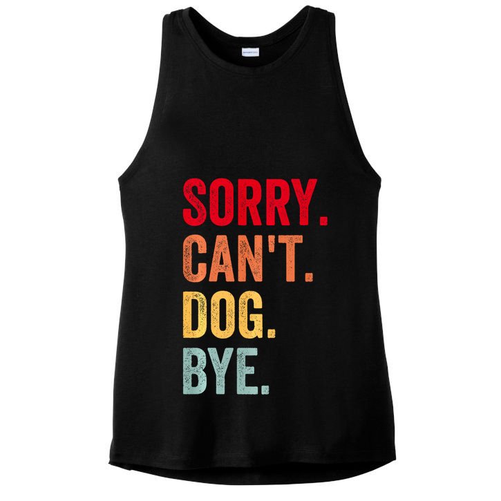 Sorry CanT Dog Bye Funny Dog Lover Gifts Ladies PosiCharge Tri-Blend Wicking Tank