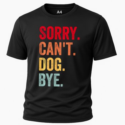Sorry CanT Dog Bye Funny Dog Lover Gifts Performance Shirt