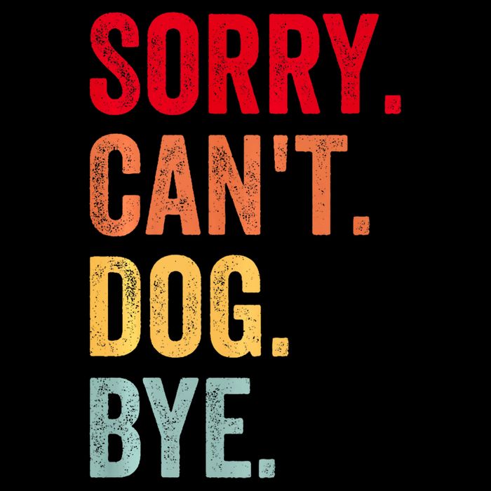 Sorry CanT Dog Bye Funny Dog Lover Gifts 16 in Basic Backpack