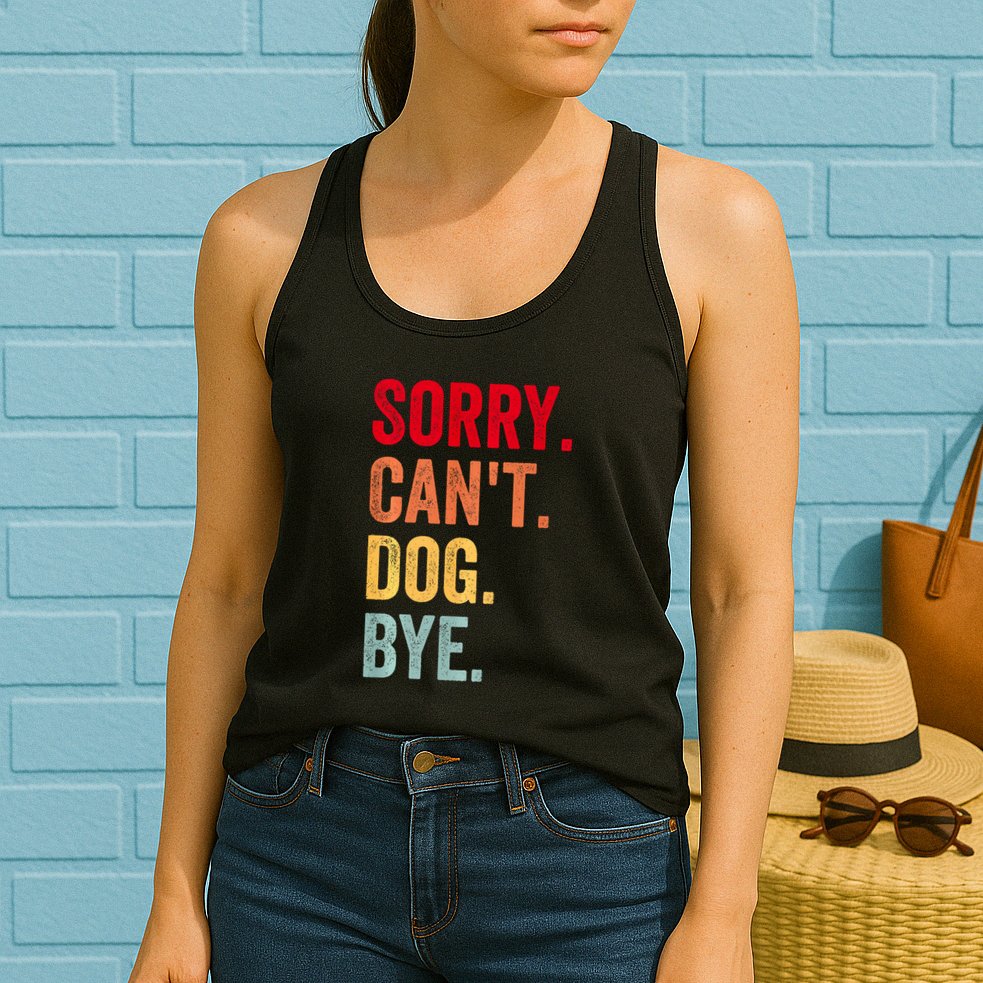 Sorry CanT Dog Bye Funny Dog Lover Gifts Womens Tank Top