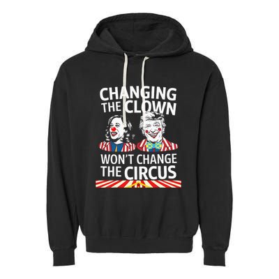 Same Circus Different Clown Political Kamala And Trump Garment-Dyed Fleece Hoodie