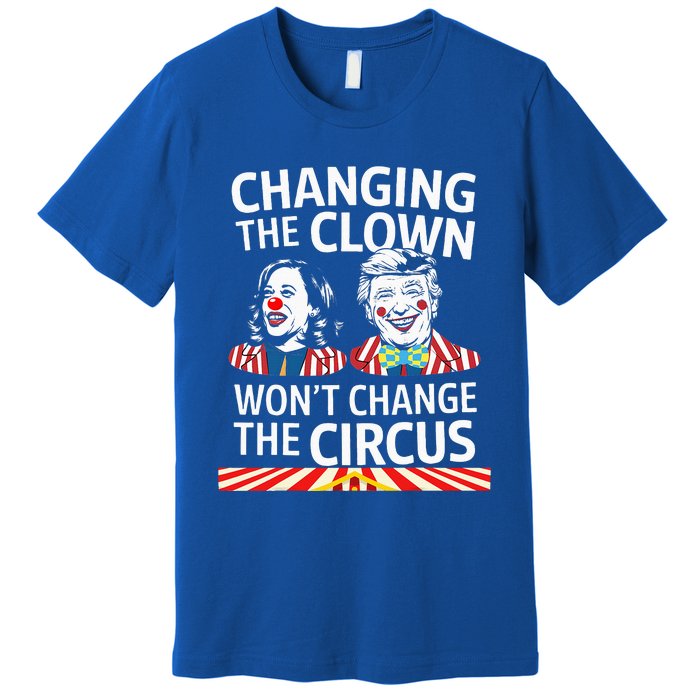 Same Circus Different Clown Political Kamala And Trump Premium T-Shirt