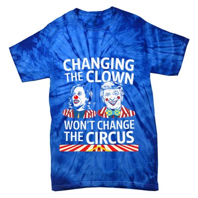 Same Circus Different Clown Political Kamala And Trump Tie-Dye T-Shirt