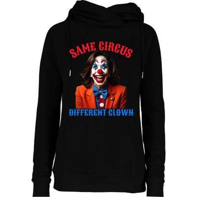 Same Circus Different Clown Funny Kamala Clown 2024 Womens Funnel Neck Pullover Hood