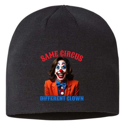 Same Circus Different Clown Funny Kamala Clown 2024 Sustainable Beanie