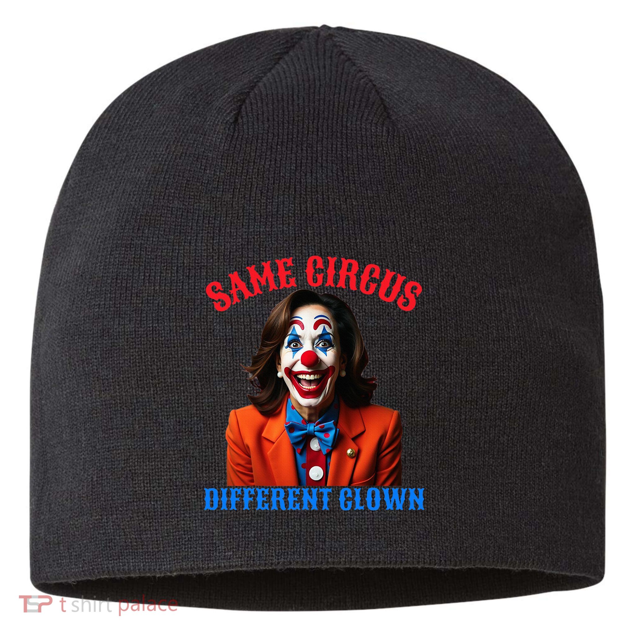 Same Circus Different Clown Funny Kamala Clown 2024 Sustainable Beanie
