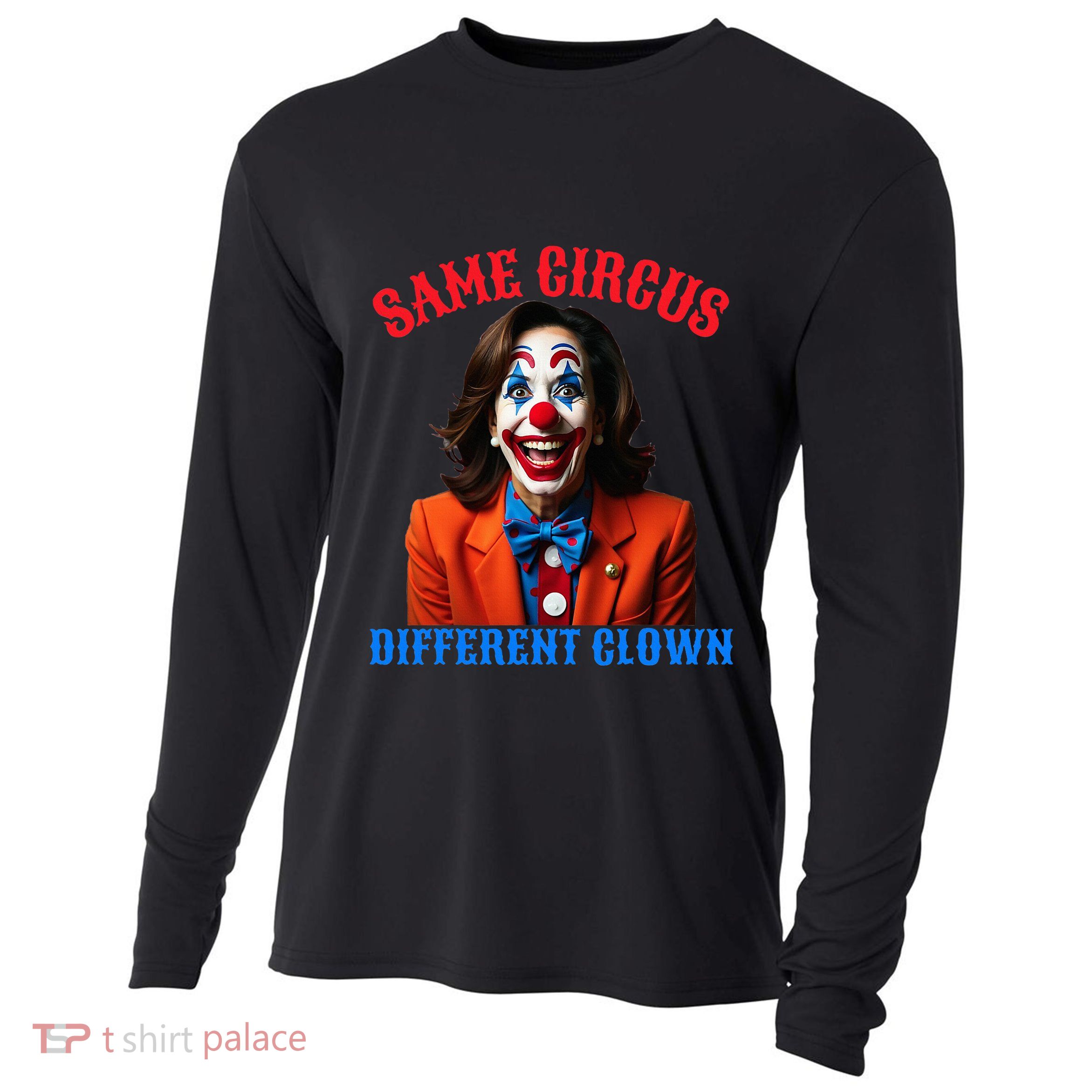 Same Circus Different Clown Funny Kamala Clown 2024 Cooling Performance Long Sleeve Crew