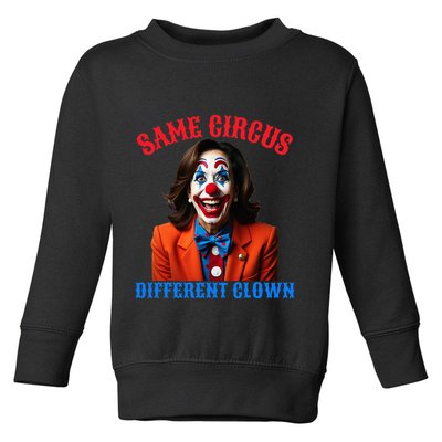 Same Circus Different Clown Funny Kamala Clown 2024 Toddler Sweatshirt