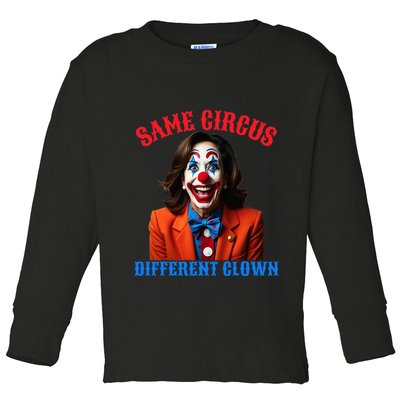 Same Circus Different Clown Funny Kamala Clown 2024 Toddler Long Sleeve Shirt