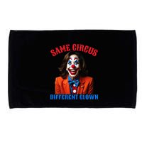 Same Circus Different Clown Funny Kamala Clown 2024 Microfiber Hand Towel