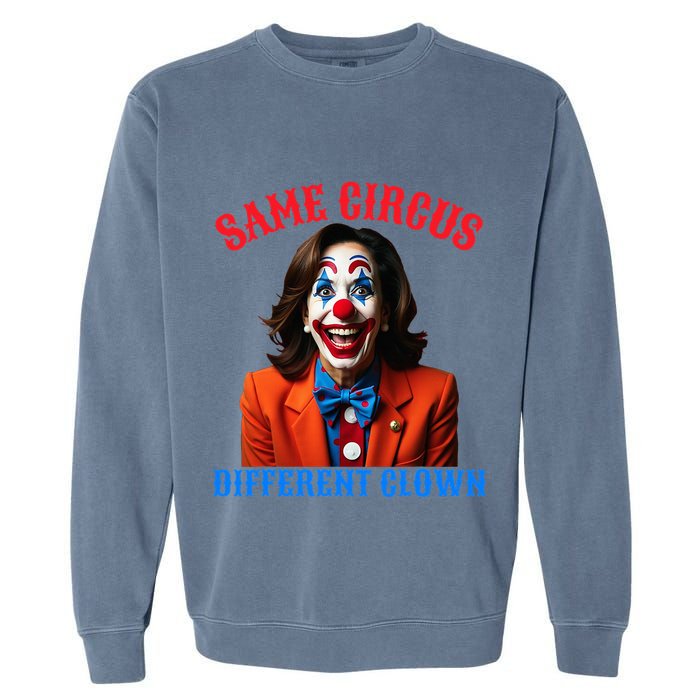 Same Circus Different Clown Funny Kamala Clown 2024 Garment-Dyed Sweatshirt
