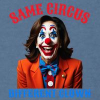Same Circus Different Clown Funny Kamala Clown 2024 Garment-Dyed Sweatshirt
