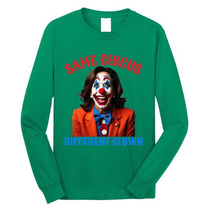 Same Circus Different Clown Funny Kamala Clown 2024 Long Sleeve Shirt