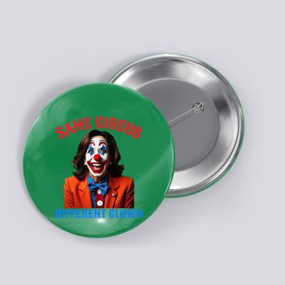 Same Circus Different Clown Funny Kamala Clown 2024 Button