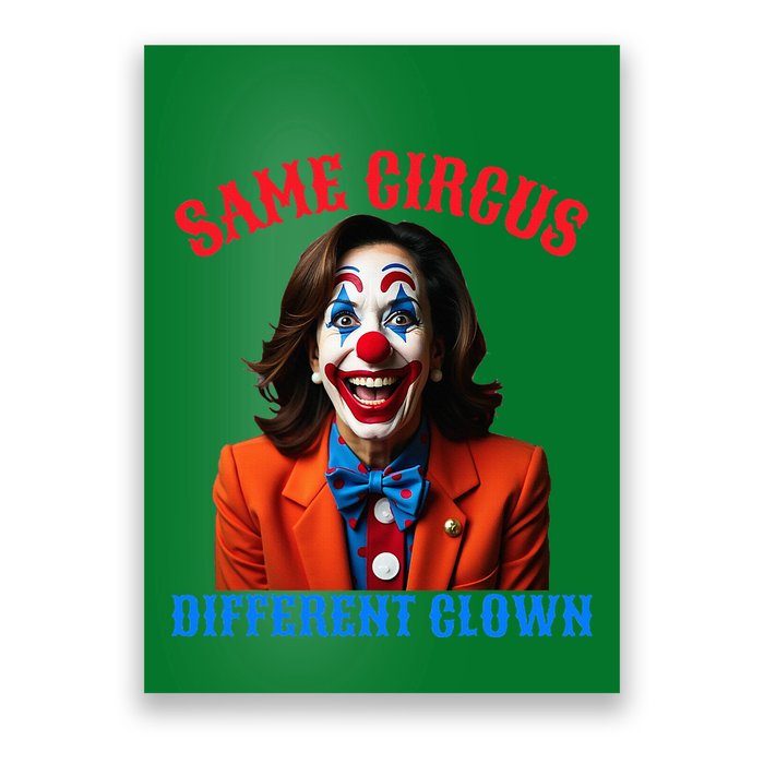 Same Circus Different Clown Funny Kamala Clown 2024 Poster
