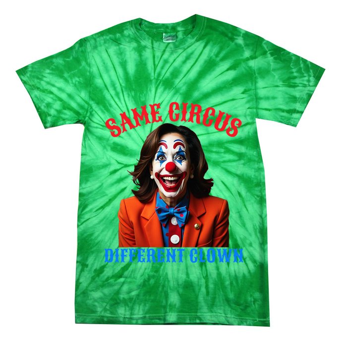Same Circus Different Clown Funny Kamala Clown 2024 Tie-Dye T-Shirt