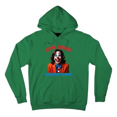 Same Circus Different Clown Funny Kamala Clown 2024 Tall Hoodie
