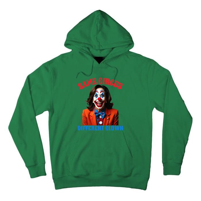 Same Circus Different Clown Funny Kamala Clown 2024 Tall Hoodie