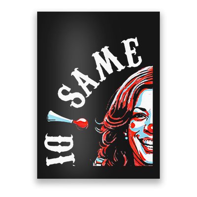 Same Circus Different Clown Funny Kamala Harris Clown Premium Poster