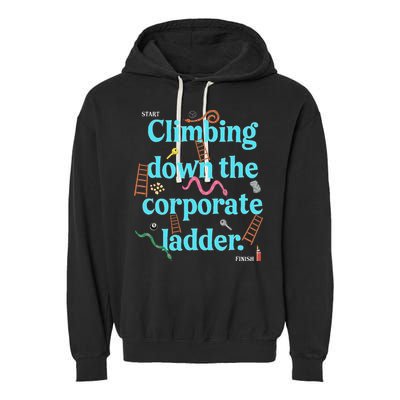 Start Climbing Down The Corporate Ladder Garment-Dyed Fleece Hoodie