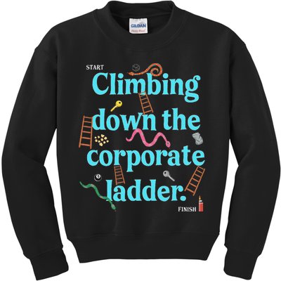 Start Climbing Down The Corporate Ladder Kids Sweatshirt