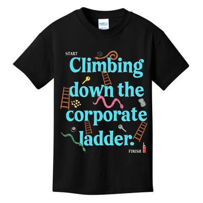 Start Climbing Down The Corporate Ladder Kids T-Shirt